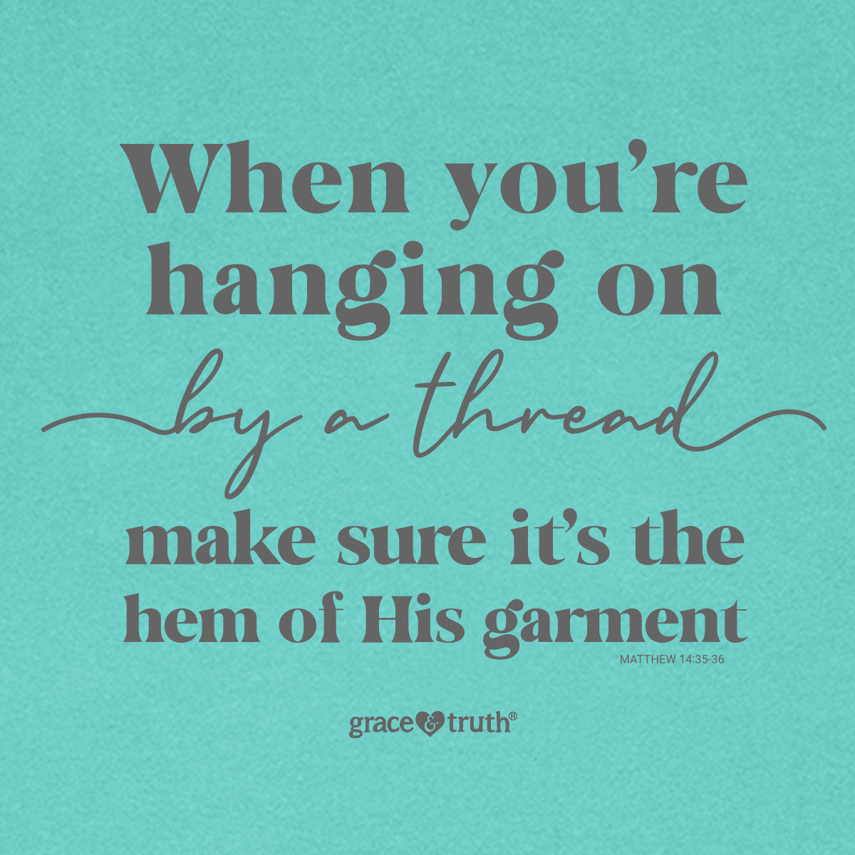 grace & truth Women's T - Hem Of His Garment