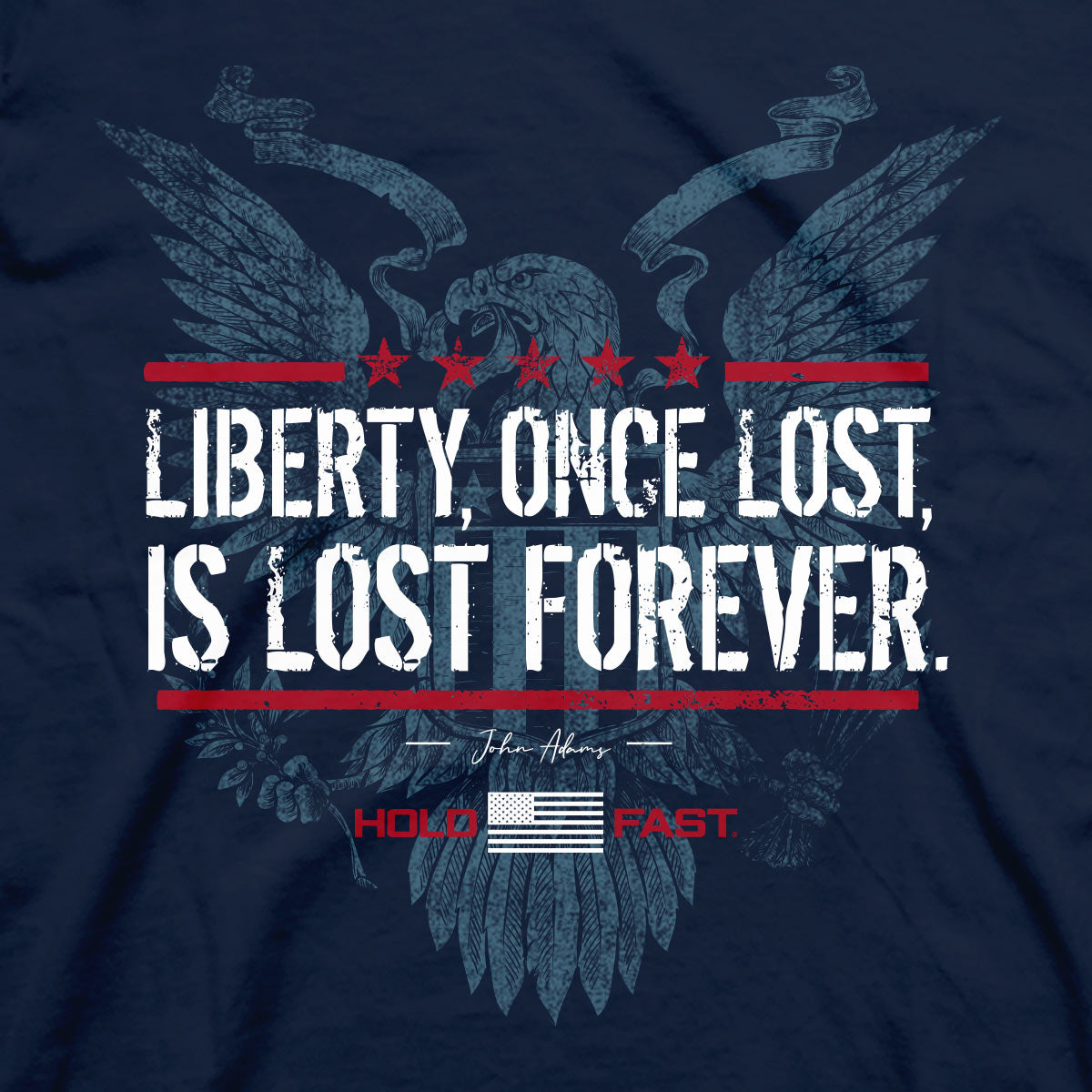 Hold Fast Adult T - Liberty Lost