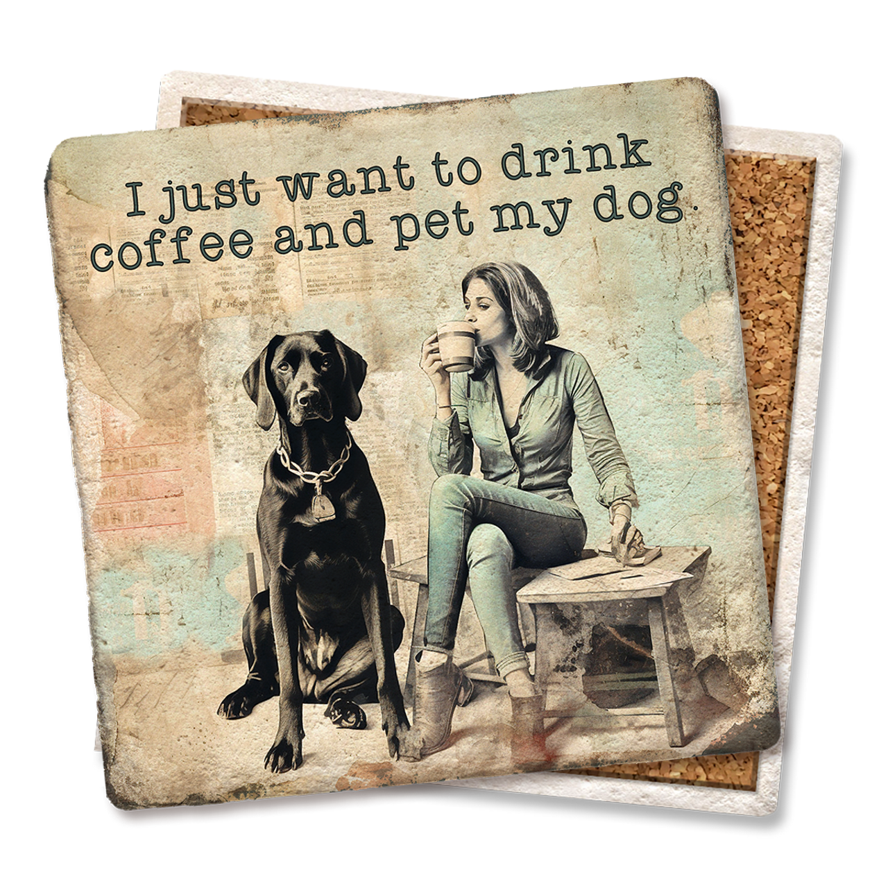 I Just Want To Drink Coffee And Pet My Dog Coaster