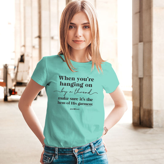 grace & truth Women's T - Hem Of His Garment