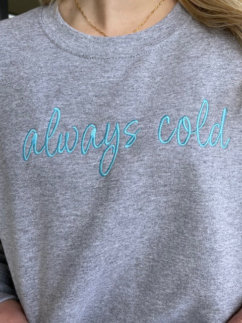 Always Cold Crewneck