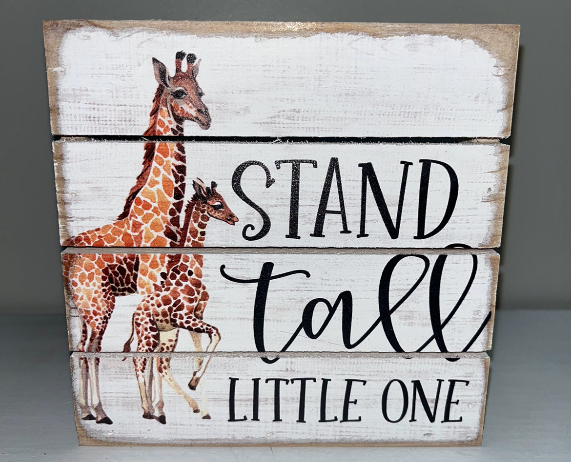 Stand Tall Little One Sign